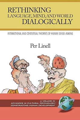 Rethinking Language, Mind, And World Dialogically-..