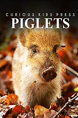 Piglets - Curious Kids Press-..
