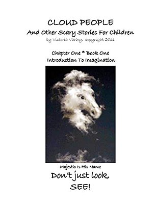 Cloud People And Other Scary Stories For Children: Chapter One: Introduction To Imagination-..