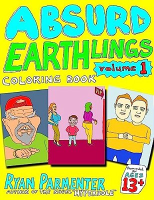 Absurd Earthlings Volume 1: Coloring Book-..