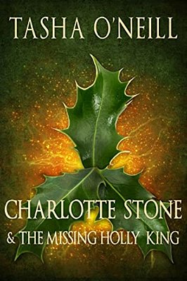 Charlotte Stone And The Missing Holly King-..