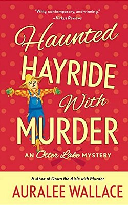 Haunted Hayride With Murder: An Otter Lake Mystery-..