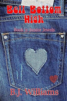 Bell Bottom High: Book 3: Junior Jewels-..