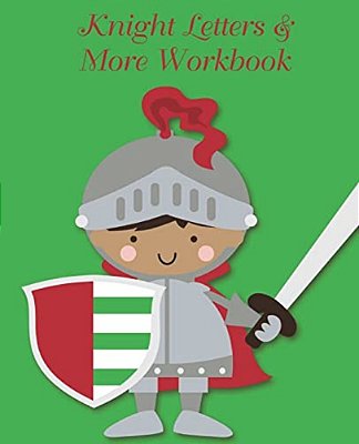 Knight Letters & More Workbook: Tracing Letters And Numbers Workbook With Activities. -..