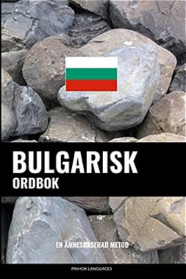 Bulgarisk Ordbok: En Ämnesbaserad Metod-..