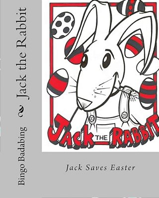 Jack The Rabbit: Jack Saves Easter-..