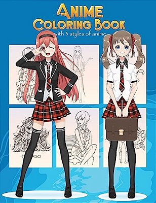 Anime Coloring Book With 3 Styles Of Anime: Adorable Manga And Anime Characters Set On Anime For Anime Lover, Adults, Teens (Manga Coloring Book)-..