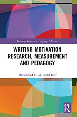 Writing Motivation Research, Measurement And Pedagogy-..