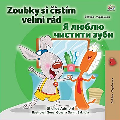 I Love To Brush My Teeth (Czech Ukrainian Bilingual Book For Kids)-..