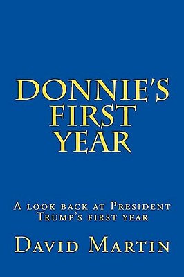 Donnie's First Year: A Look Back At President Trump's First Year-..