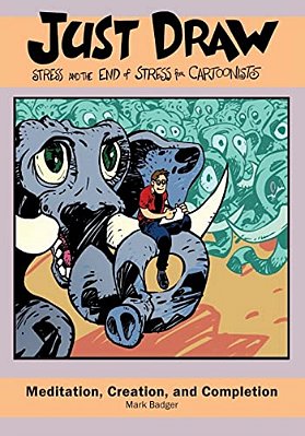 Just Draw: Stress And The Ending Of Stress For Cartoonists-..