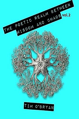 The Poetic Realm Between Wisdom & Chaos, "2":: Selected Poems, 2000-..