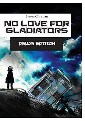 No Love For Gladiators Deluxe Edition: Prologue-..