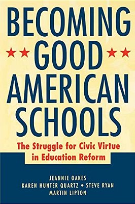 Becoming Good American Schools: The Struggle For Civic Virtue In Education Reform-..