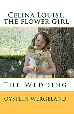 Celina Louise, The Flower Girl: The Wedding-..