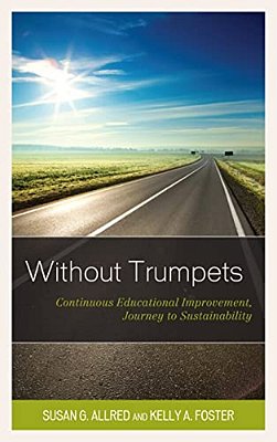 Without Trumpets: Continuous Educational Improvement, Journey To Sustainability-..