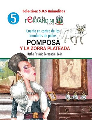 Pomposa Y La Zorra Plateada: Cuento En Contra De Los Cazadores De Pieles-..