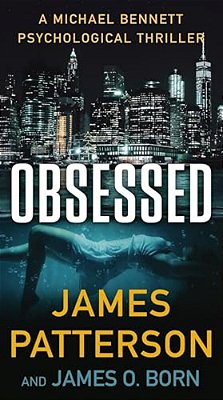 Obsessed: A Michael Bennett Thriller-..