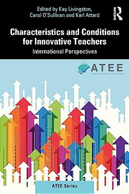 Characteristics And Conditions For Innovative Teachers: International Perspectives-..