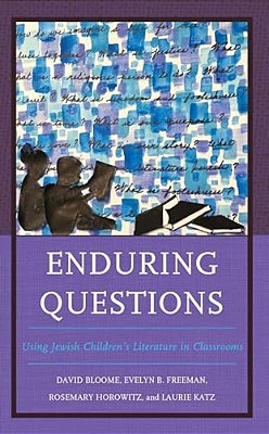 Enduring Questions: Using Jewish Children's Literature In Classrooms-..
