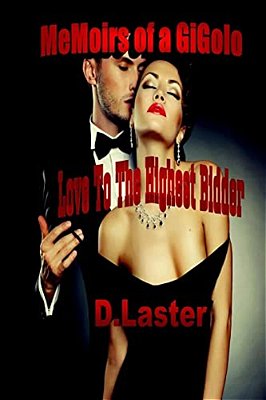 Memoirs Of A Gigolo: Love To The Highest Bidder-..
