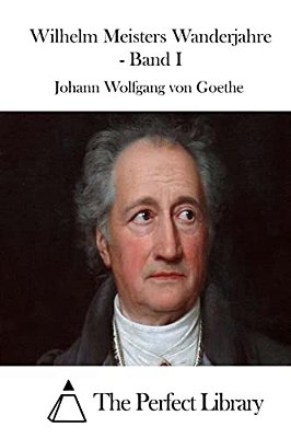 Wilhelm Meisters Wanderjahre - Band I-..