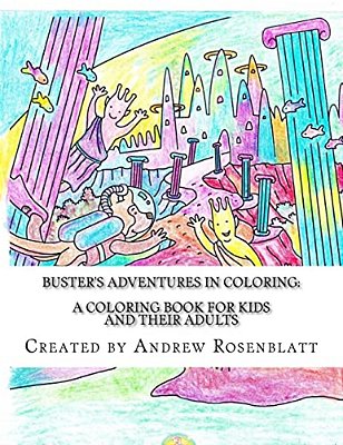 Buster The Dog's Adventures In Coloring: A Children's And Adult's Coloring Book: A Coloring Book For Kids And Their Adults-..