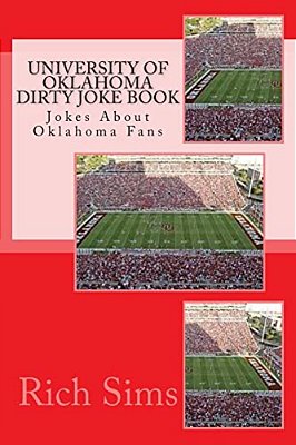University Of Oklahoma Dirty Joke Book: Jokes About Oklahoma Fans-..