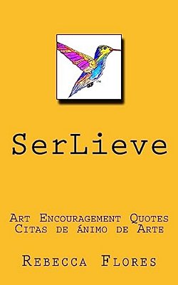 Serlieve: Art Encouragement Quotes Citas De Ánimo De Arte-..