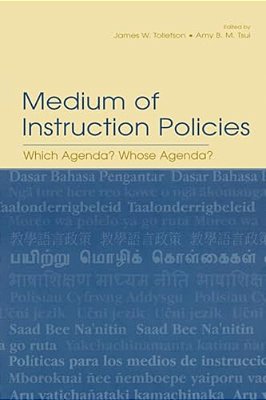 Medium Of Instruction Policies: Which Agenda? Whose Agenda?-..