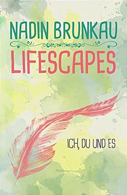 Lifescapes: Ich, Du Und ES-..