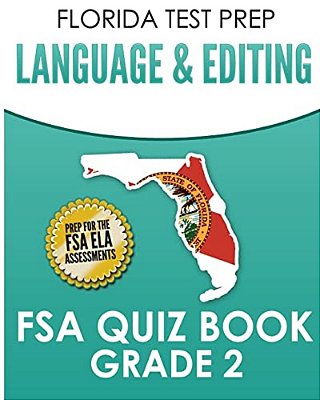 Florida Test Prep Language & Editing Fsa Quiz Book Grade 2: Preparation For The Fsa Ela Tests-..