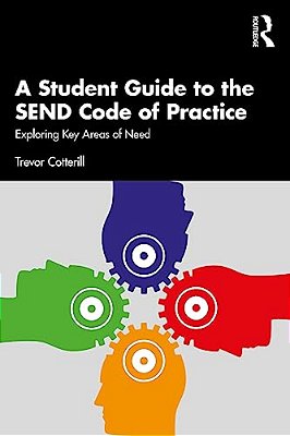 A Student Guide To The Send Code Of Practice: Exploring Key Areas Of Need-..
