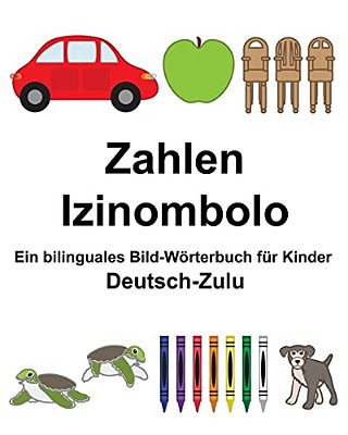 Deutsch-Zulu Zahlen/Izinombolo Ein Bilinguales Bild-Wörterbuch Für Kinder-..