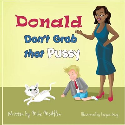 Donald No Agarras A Aquel Gatito: Maravillosamente Ilustrada, Por El Guidence De Michelle Y Sus 6 Amigos De Animal, El Triunfo De Donald Joven Aprende-..