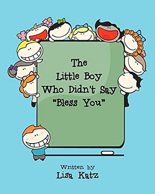 The Little Boy Who Didn't Say Bless You-..