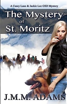 The Mystery Of St. Moritz: A Casey Lane And Jackie Lee Gsd Mystery-..