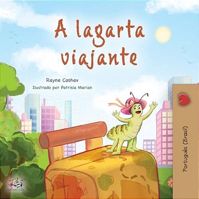 The Traveling Caterpillar (Portuguese Book For Kids - Brazilian)-..