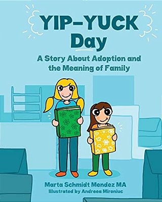 Yip-Yuck Day: A Story About Adoption And The Meaning Of Family-..