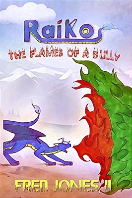 Raiko: The Flames Of A Bully-..