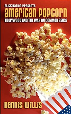 American Popcorn: Hollywood And The War On Common Sense-..