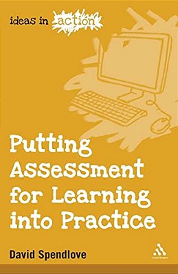 Putting Assessment For Learning Into Practice-..