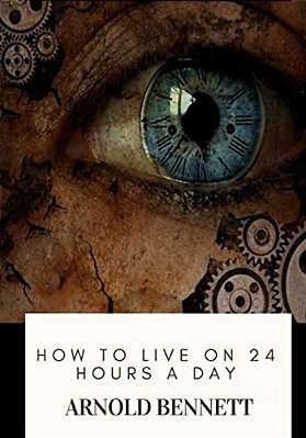 How To Live On 24 Hours A Day-..