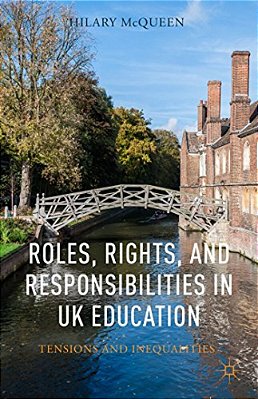 Roles, Rights, And Responsibilities In UK Education: Tensions And Inequalities-..