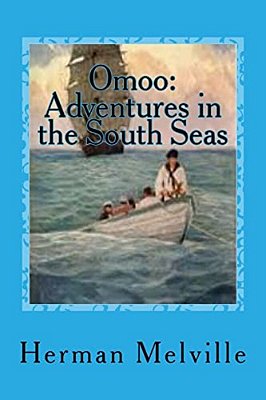 Omoo: Adventures In The South Seas-..
