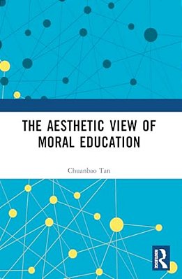 The Aesthetic View Of Moral Education-..