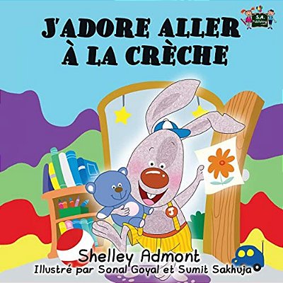 J'Adore Aller À La Crèche: I Love To Go To Daycare (French Edition)-..