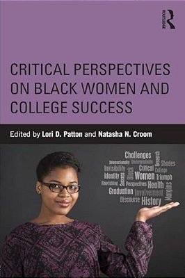 Critical Perspectives On Black Women And College Success-..