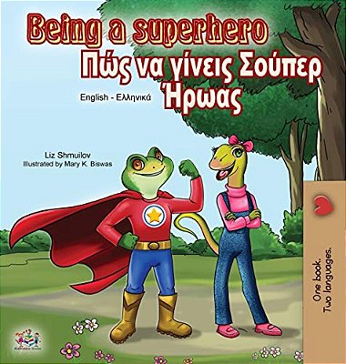 Being A Superhero (English Greek Bilingual Book)-..