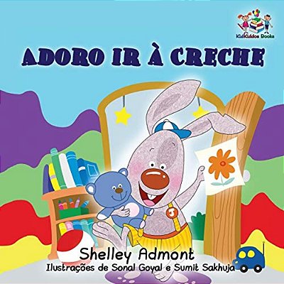 I Love To Go To Daycare (Portuguese Children's Book): Portuguese Book For Kids-..
